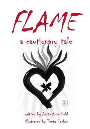 Flame: a cautionary tale by Anita Rosenfield 9781519359544