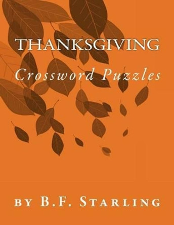 Thanksgiving: Crossword Puzzles by B F Starling 9781519421432