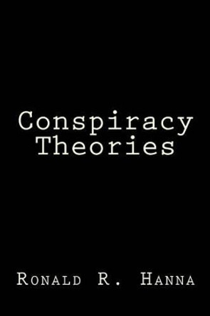 Conspiracy Theories by Ronald R Hanna 9781519436108