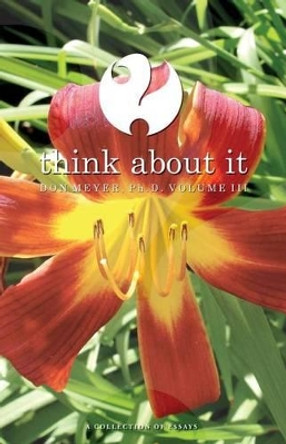 Think about It Volume III: A Collection of Essays by Dr Don Meyer 9781519442611