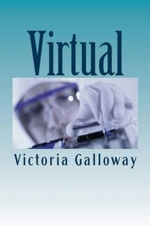 Virtual by Victoria G Galloway 9781519675064