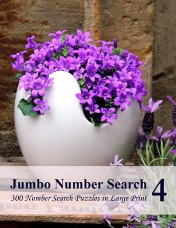 Jumbo Number Search 4: 300 Number Search Puzzles in Large Print by Puzzlefast 9781519770806