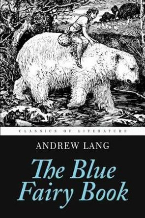 The Blue Fairy Book: Illustrated by Andrew Lang 9781519781512
