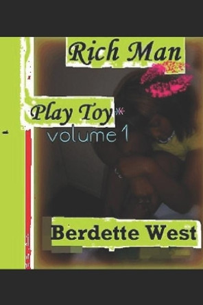 Rich Man's Toy 1 by Berdette West 9781521418307