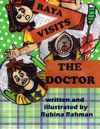 Raya Visits The Doctor by Rubina Rahman 9781522765066