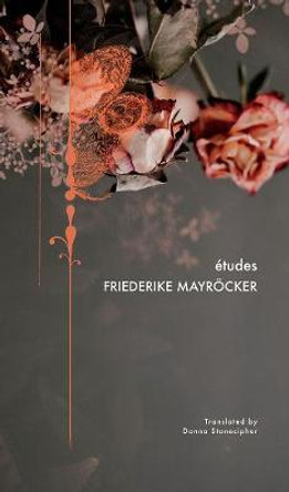 Etudes by Friederike Mayroecker