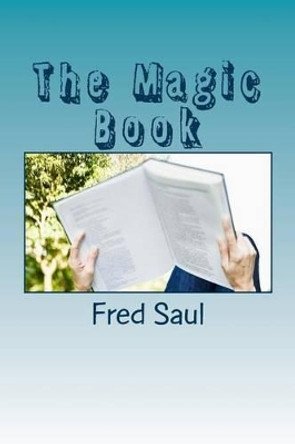 The Magic Book by Fred M Saul 9781522845317
