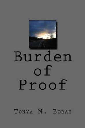 Burden of Proof by Tonya M Borah 9781522885191