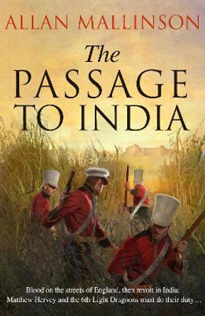 The Passage to India: (Matthew Hervey 13) by Allan Mallinson