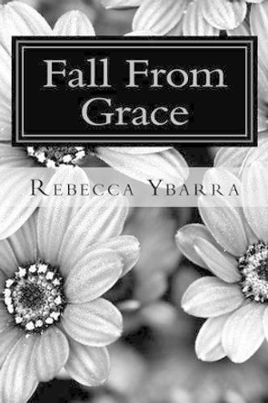 Fall From Grace by Rebecca Ybarra 9781522927914