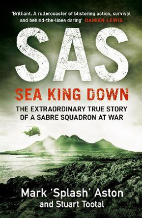 SAS: Sea King Down by Mark Aston