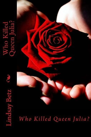 Who Killed Queen Julia?: Black and White Edition by Larysca Lacy Hayward 9781523436019