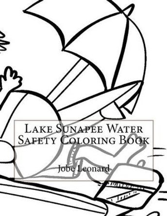 Lake Sunapee Water Safety Coloring Book by Jobe Leonard 9781523459087