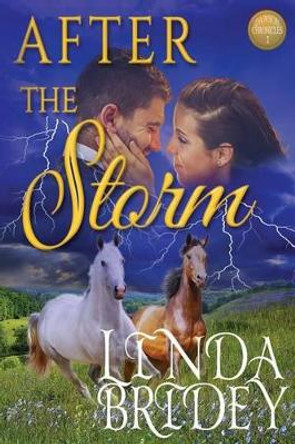 After the Storm: Clean Historical Western Cowboy Romance Novel by Linda Bridey 9781523494569