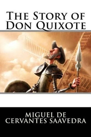 The Story of Don Quixote by Clayton Edwards 9781523604616
