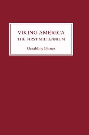 Viking America: The First Millennium by Geraldine Barnes