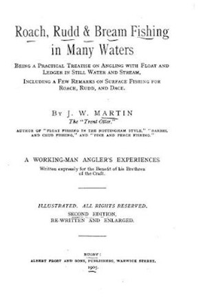 Roach, Rudd and Bream Fishing in Many Waters by J W Martin 9781523894451