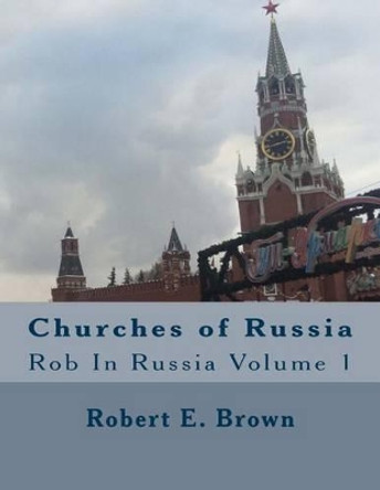 Churches of Russia by Dr Robert Brown 9781530033546