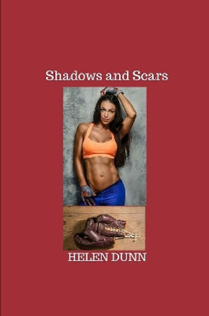 Shadows and Scars by Helen Dunn 9781530050727