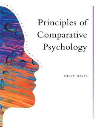 Principles Of Comparative Psychology by Nicky Hayes