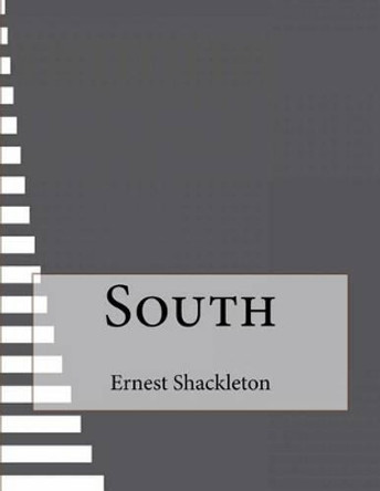 South by Ernest Shackleton 9781530183722