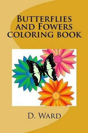 Butterflies and Fowers coloring book by The Flower 9781530208081
