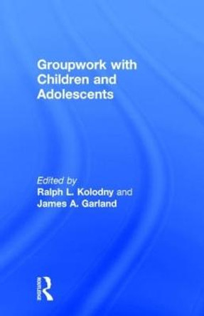 Groupwork With Children and Adolescents by Ralph L Kolodny