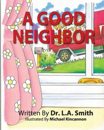 A Good Neighbor by Smith 9781530746453