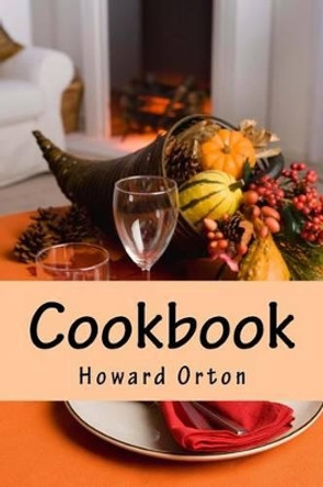 Cookbook: Foods I IEnjoy by Howard H Orton Jr 9781530964932