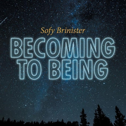 Becoming to Being by Sofy Brinister 9781532046148