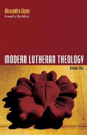Modern Lutheran Theology by Alexandra Glynn 9781532604096