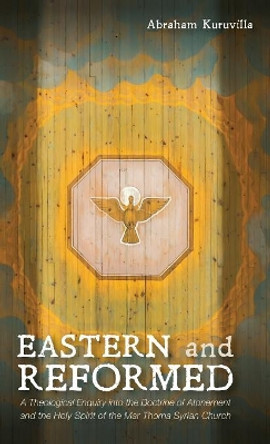 Eastern and Reformed by Abraham Kuruvilla 9781532659614