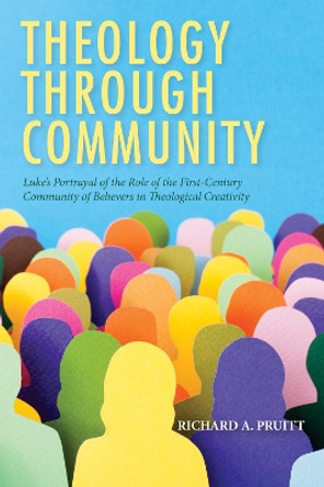 Theology through Community by Richard a Pruitt 9781532664021