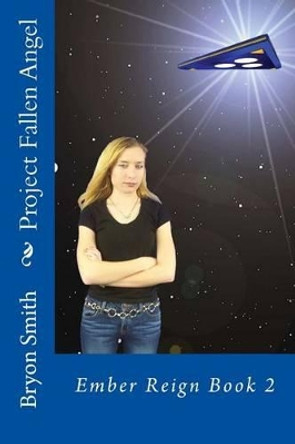 Project Fallen Angel by Bryon E Smith 9781514105245