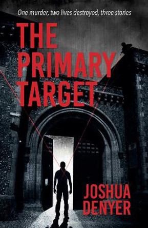 The Primary Target by Joshua Denyer