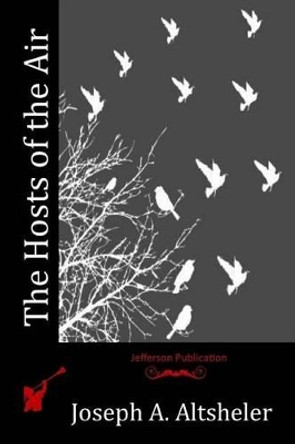 The Hosts of the Air by Joseph a Altsheler 9781515110521