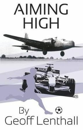 Aiming High by Geoff Lenthall 9781517067038