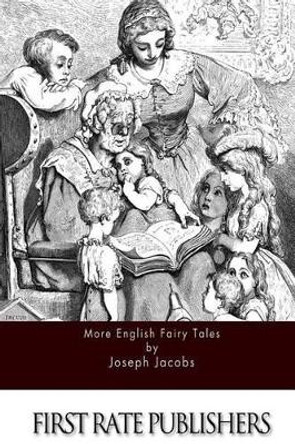 More English Fairy Tales by Joseph Jacobs 9781517110406