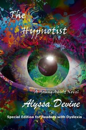 The Hypnotist: Special Edition for Readers With Dyslexia by Alyssa Devine 9781514789339