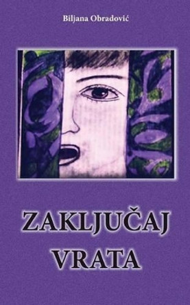 Zakljucaj Vrata by Biljana Obradovic 9781514805787