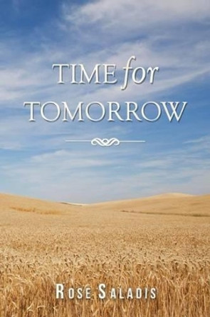 Time For Tomorrow by Rose Saladis 9781514807194