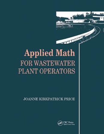 Applied Math for Wastewater Plant Operators by Joanne K. Price