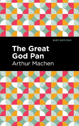 The Great God Pan by Arthur Machen 9781513282978