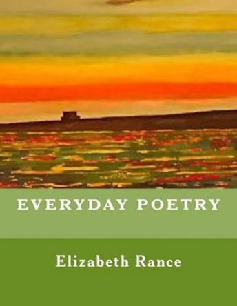 Everyday Poetry by Elizabeth Rance 9781515264699