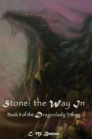 Stone: the Way In by C M Bratton 9781516824854