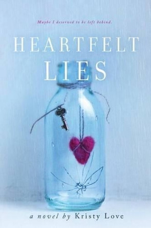 Heartfelt Lies by Kristy Love 9781511614825