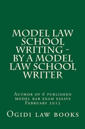 Model law school writing - by a model law school writer: Author of 6 published model bar exam essays February 2012 by Duru Law Books 9781511514965