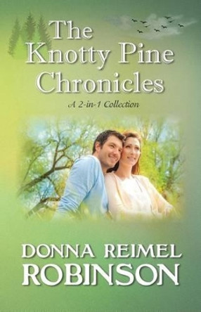 The Knotty Pine Chronicles by Donna Reimel Robinson 9781512059984