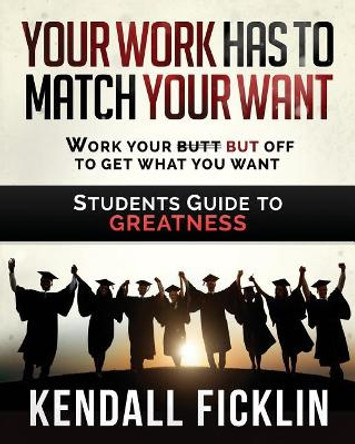 Students Guide To GREATNESS by Kendall Ficklin 9781512288858