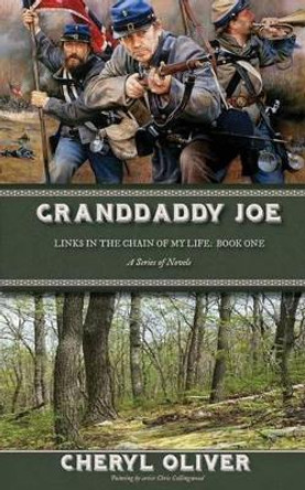 Granddaddy Joe: Links In The Chain Of My Life by Cheryl Oliver 9781512309621